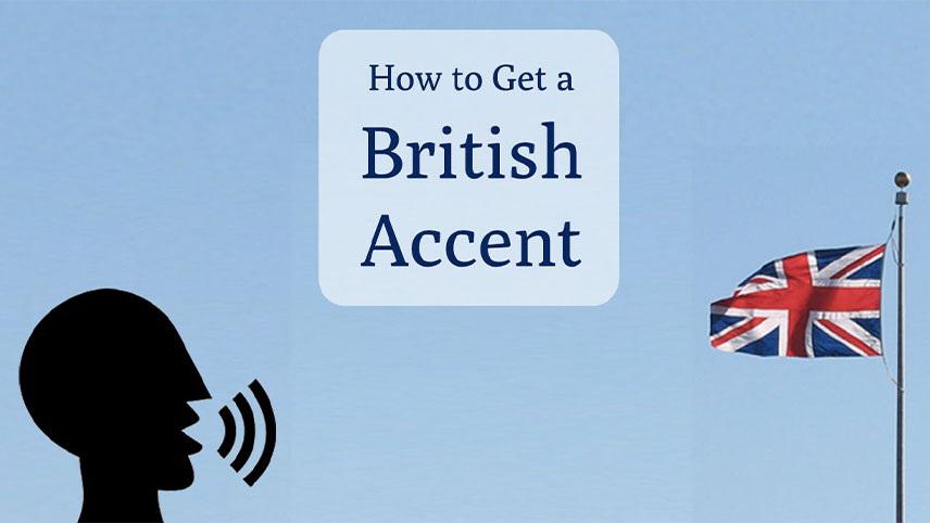 how to get a british accent